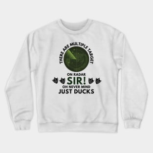 There Are Ducks On Radar Crewneck Sweatshirt